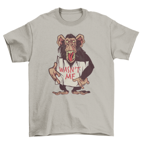 Monkey wasn't me t-shirt