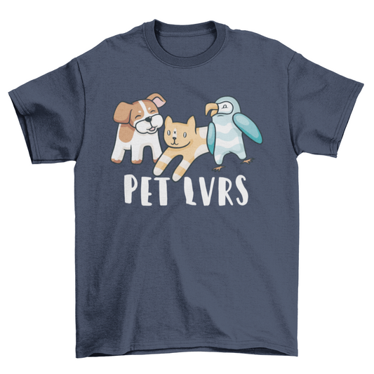 Pet animal puppy kitten and bird lovers with quote Pet lvrs t-shirt